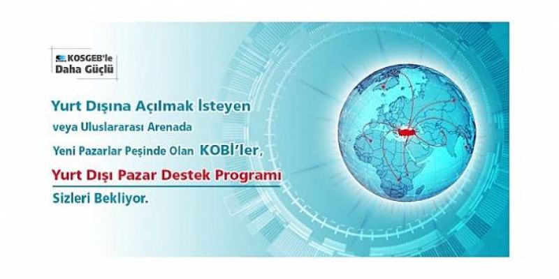 Yurtdışı Pazar Destek Programı Yürürlüğe Girdi